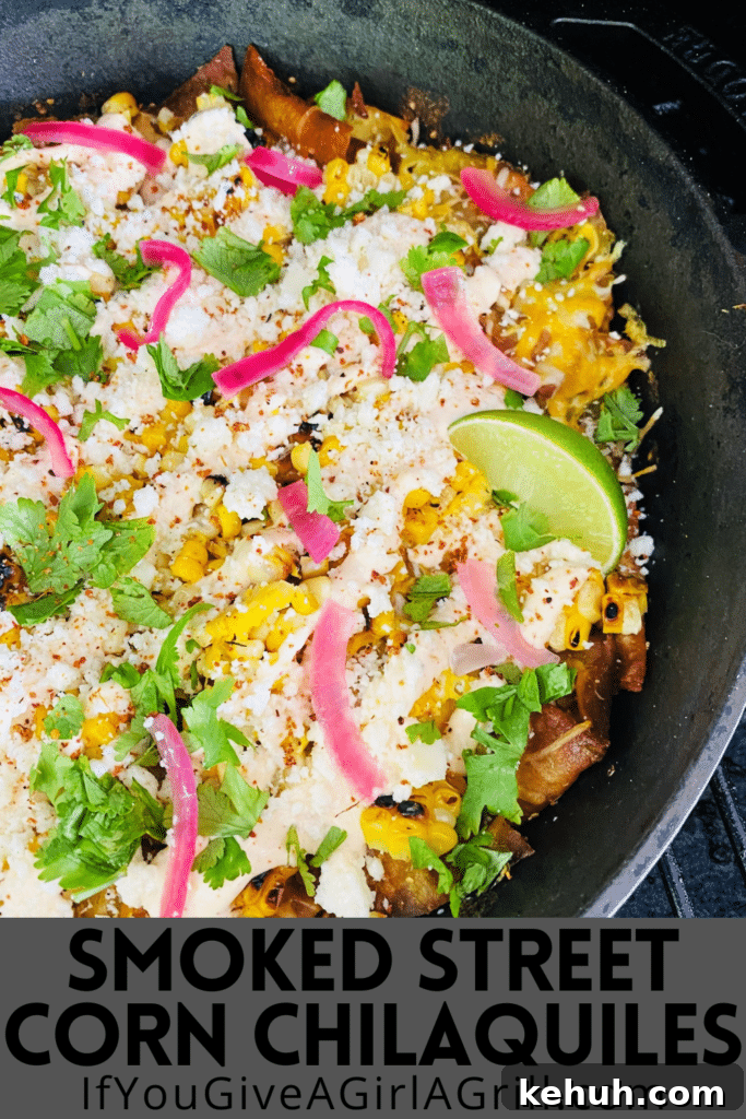 smoked street corn chilaquiles